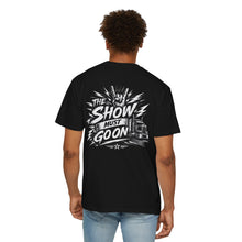 Load image into Gallery viewer, Show must go on - T‑Shirt