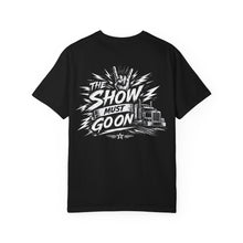 Load image into Gallery viewer, Show must go on - T‑Shirt
